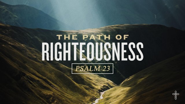 Pacs - The Path Of Righteousness - Psalm 23